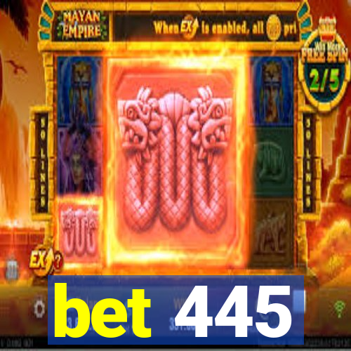 bet 445